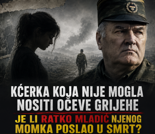 KĆERKA KOJA NIJE MOGLA NOSITI OČEVE GRIJEHE: Je li Ratko Mladić njenog momka poslao pravo u smrt?